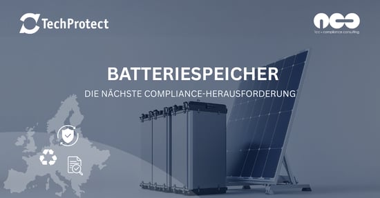 Batteriespeicher: Die nächste Compliance-Herausforderung für die Energiewirtschaft