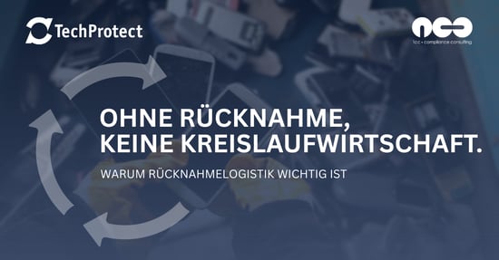 Circular Economy ohne Rücknahme? Funktioniert nicht. Warum Rücknahmeprogramme zur Grundlage einer erfolgreichen Kreislaufwirtschaft werden