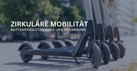 Batterierücknahme & Batterieregistrierung: Diese Pflichten betreffen Mobility-Unternehmen